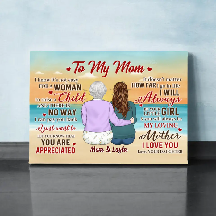 To My Mom I Know It's Not Easy For A Woman To Raise - Personalized Canvas For Mom, Beach, Mother's Day