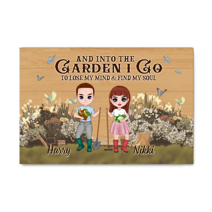 And Into The Garden I Go To Lose My Mind - Personalized Canvas For Her, Him, Gardener