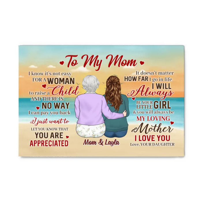 To My Mom I Know It's Not Easy For A Woman To Raise - Personalized Canvas For Mom, Beach, Mother's Day