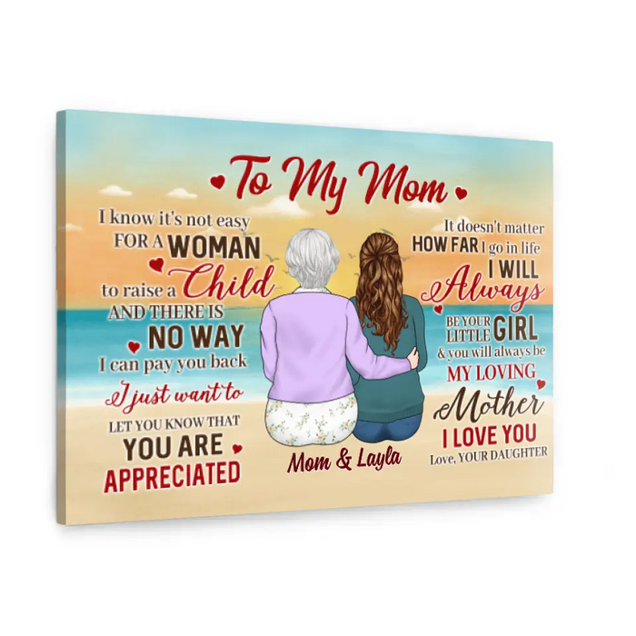 To My Mom I Know It's Not Easy For A Woman To Raise - Personalized Canvas For Mom, Beach, Mother's Day