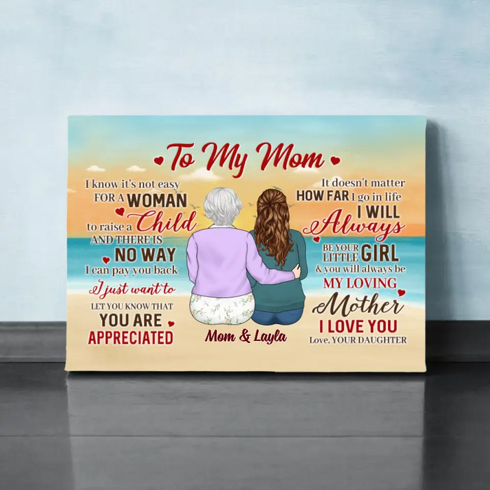 To My Mom I Know It's Not Easy For A Woman To Raise - Personalized Canvas For Mom, Beach, Mother's Day