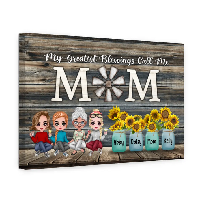 Up To 3 Daughters My Greatest Blessings Call Me Mom - Personalized Canvas For Her, Mom