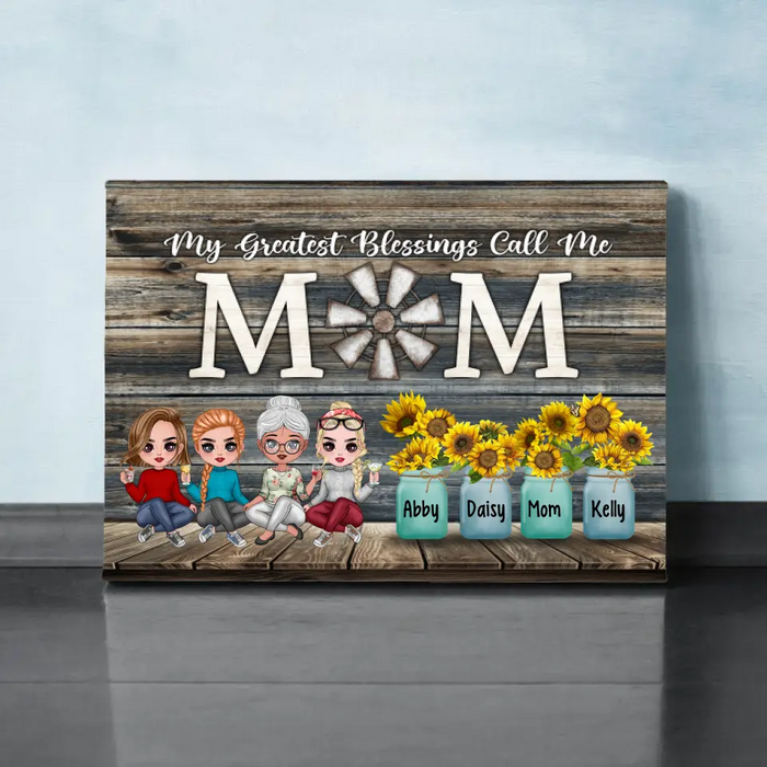 Up To 3 Daughters My Greatest Blessings Call Me Mom - Personalized Canvas For Her, Mom