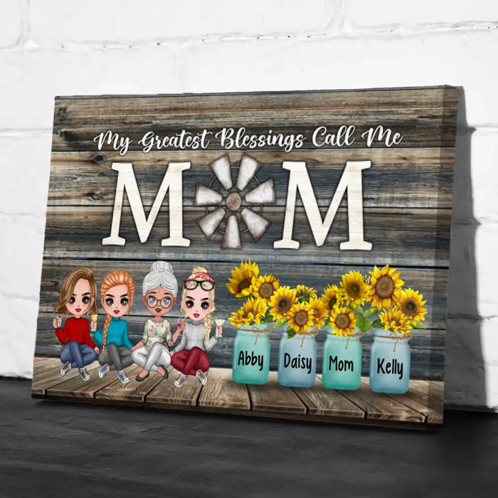 Up To 3 Daughters My Greatest Blessings Call Me Mom - Personalized Canvas For Her, Mom