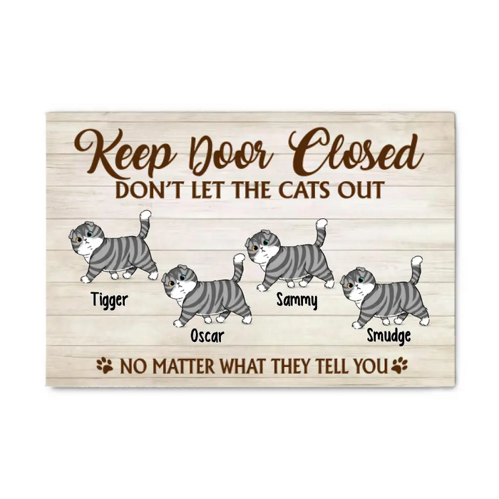 Keep Door Closed Don't Let The Cats Out - Custom Canvas Cat Lovers