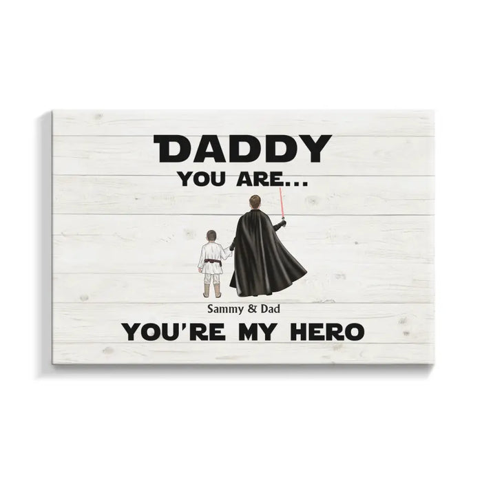 Daddy You're My Hero - Personalized Gifts Custom Hero Canvas for Dad, Gift For Fathers Day