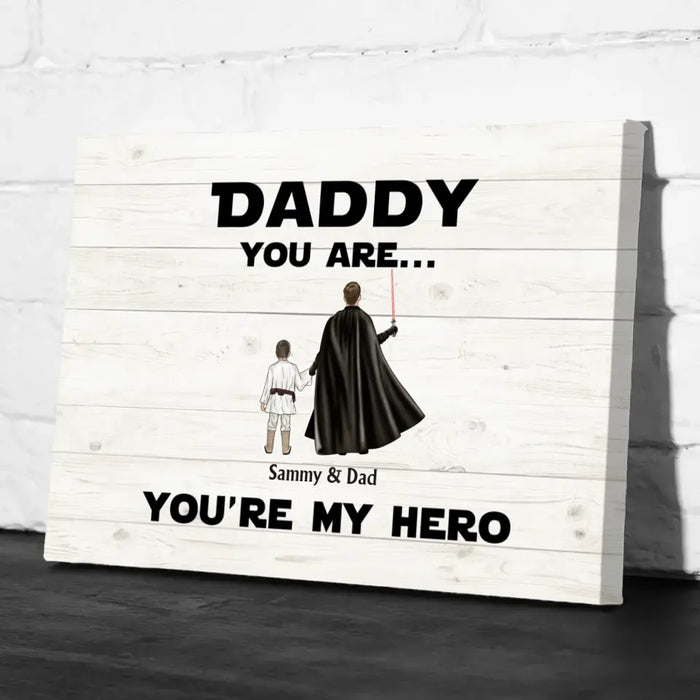 Daddy You're My Hero - Personalized Gifts Custom Hero Canvas for Dad, Gift For Fathers Day