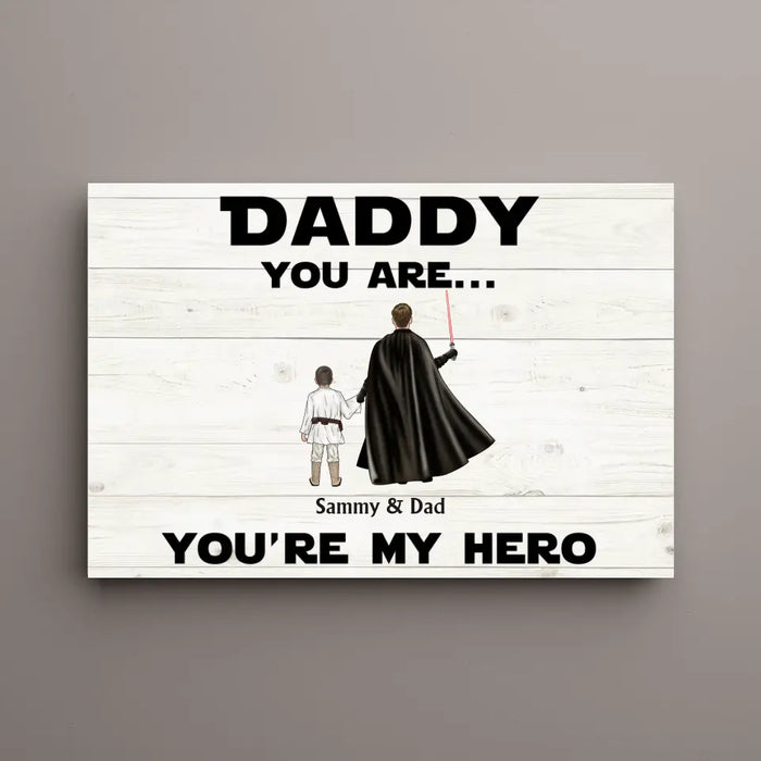 Daddy You're My Hero - Personalized Gifts Custom Hero Canvas for Dad, Gift For Fathers Day