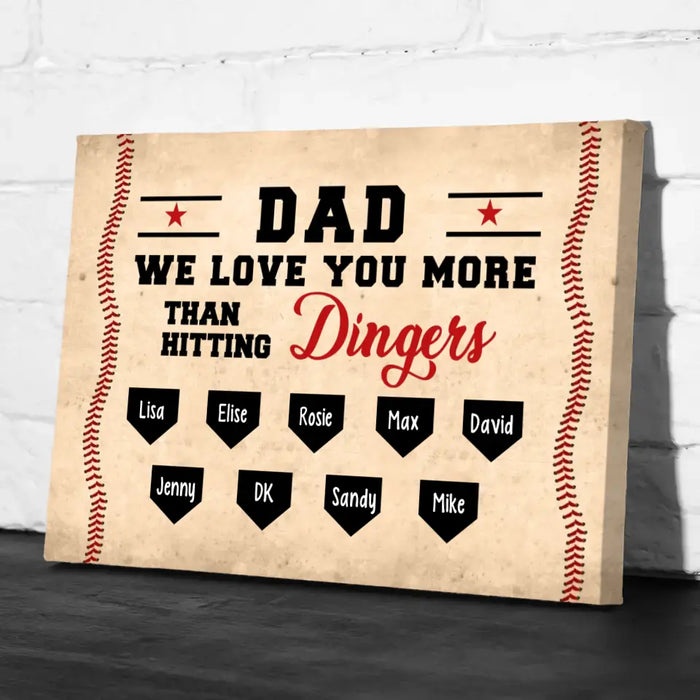 Dad, We Love You More Than Hitting Dingers - Father's Day Personalized Gifts Custom Baseball Canvas for Dad, Baseball Lovers