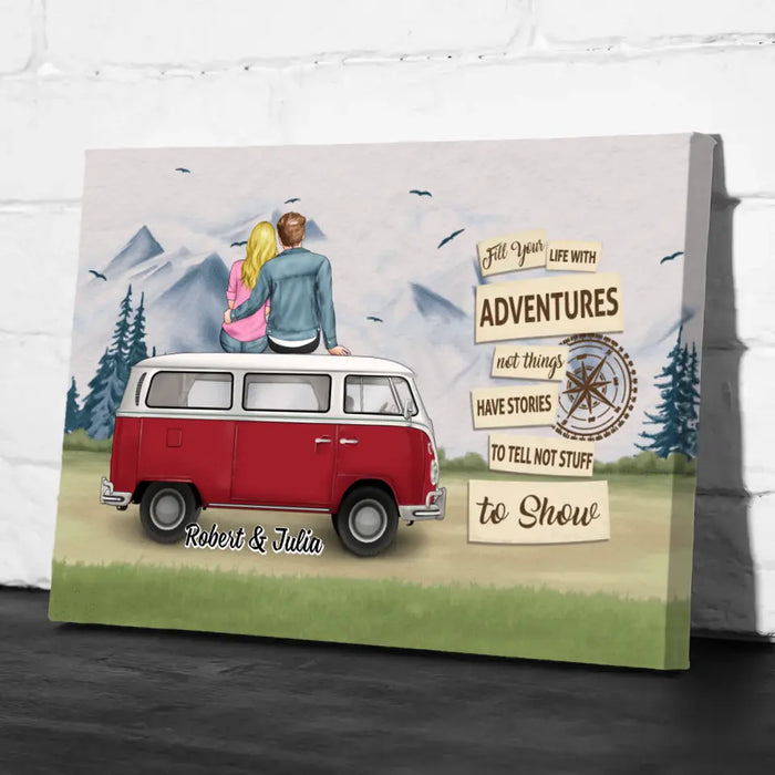 Fill Your Life with Adventures - Personalized Gifts for Custom Camping Canvas for Couples, Camping Lovers