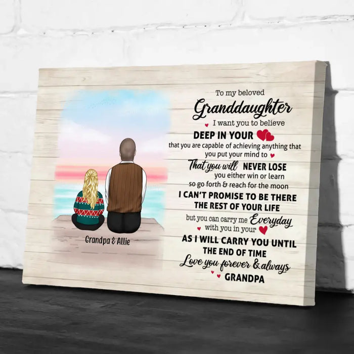 To My Beloved Granddaughter I Want You To Believe Deep In Your Heart Love - Personalized Gifts Custom Canvas For Granddaughter From Grandpa