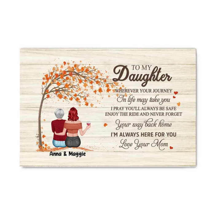 To My Daughter Wherever Your Journey in Life May Take You - Personalized Gifts Custom Autumn Canvas for Daughter