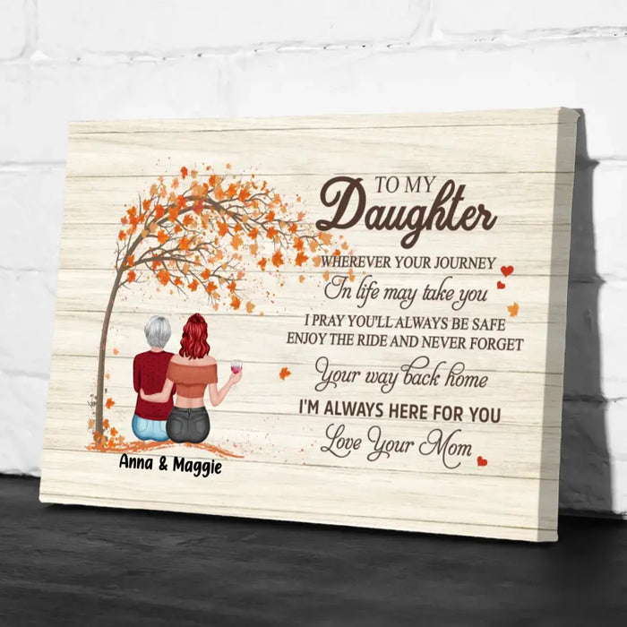 To My Daughter Wherever Your Journey in Life May Take You - Personalized Gifts Custom Autumn Canvas for Daughter