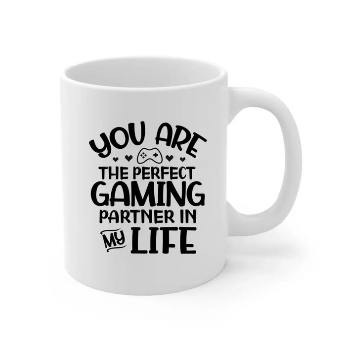 You Are the Perfect Gaming Partner in My Life - Personalized Gifts Custom Gaming Mug for Dad, Gaming Lovers