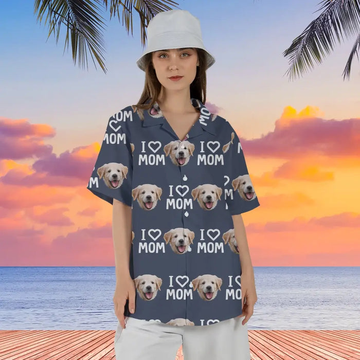 Personalized Dog Mom Hawaiian Shirt, I Love Mom  Custom Dog Face Hawaiian Shirt for Women, Dog Lovers