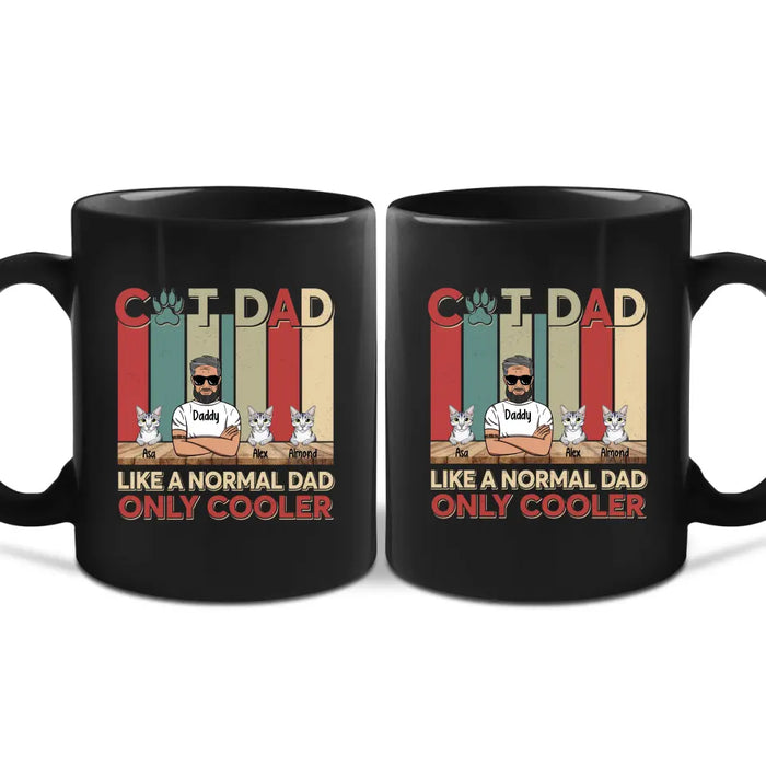 Cat dad like a normal dad only cooler, For Cat dad, Father's Day mug