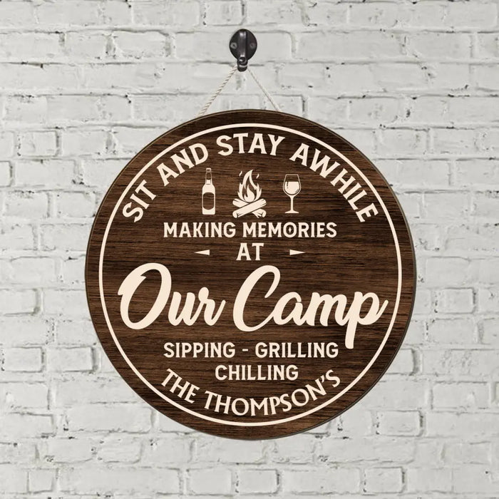 Sit and Stay Awhile Making Memories At Our Camp - Personalized Wooden Grilling Door Sign, Backyard BBQ Sign, Backyard Bar Sign