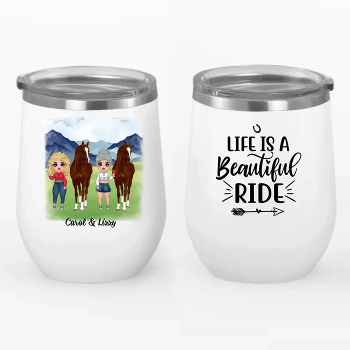 Personalized Wine Tumbler, Life Is A Beautiful Ride, Chibi Sisters Drinking, Gift For Sisters, Friends, Horse Riding Lovers