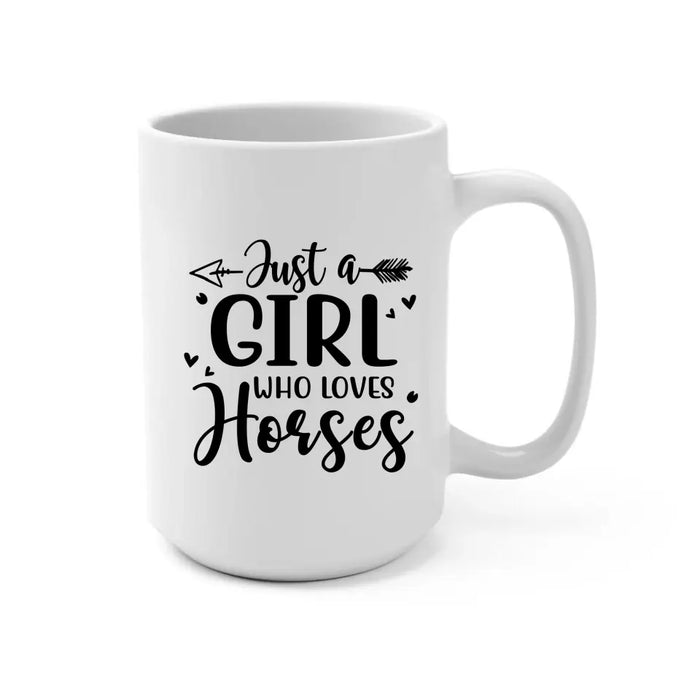 Just A Girl Who Loves Horses - Personalized Horse Girl Mug, Gift For Horse Lovers