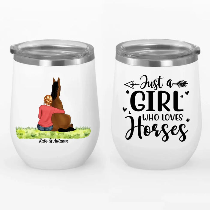 Just A Girl Who Loves Horses - Personalized Horse Girl Wine Tumbler, Gift For Horse Lovers