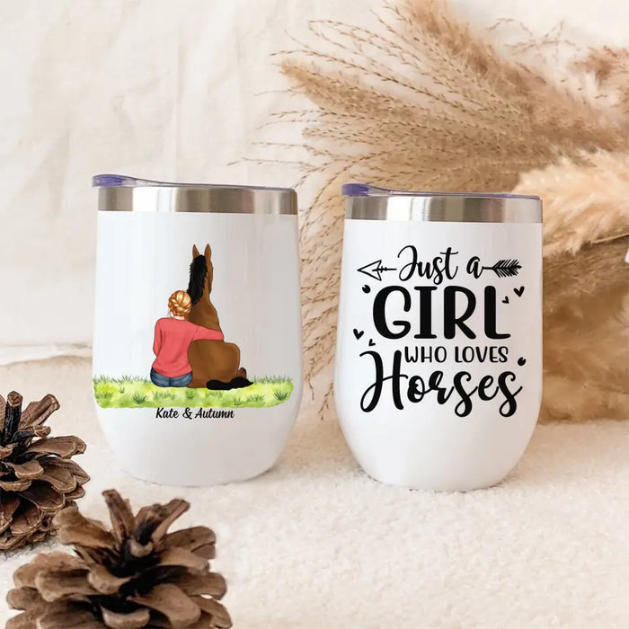 Just A Girl Who Loves Horses - Personalized Horse Girl Wine Tumbler, Gift For Horse Lovers