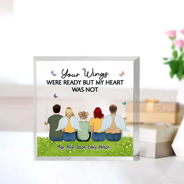 Your Wings Were Ready But My Heart Was Not - Personalized Family Acrylic Plaque, Loss of Loved One Loss of Family Member, Memorial Gifts