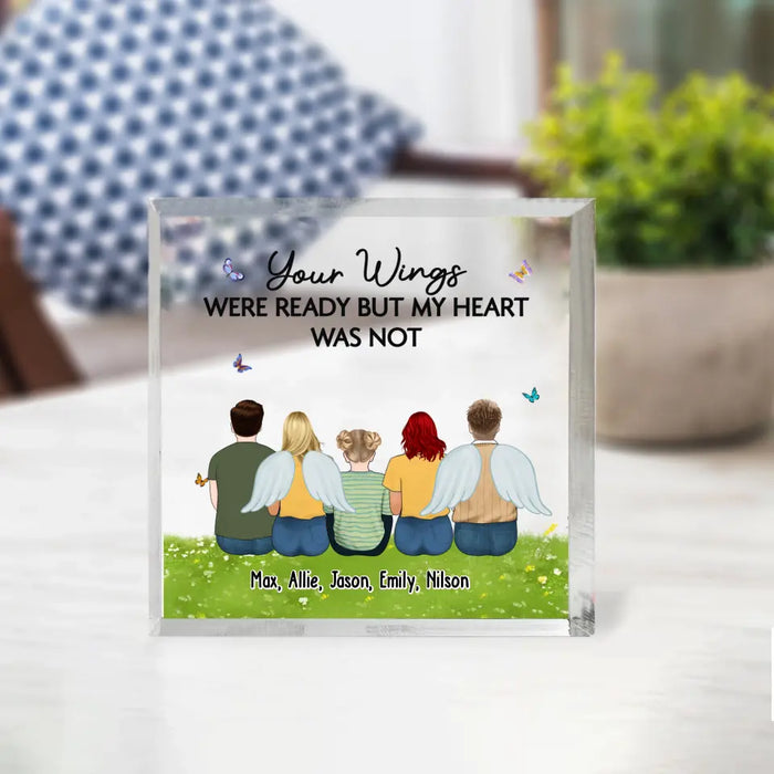 Your Wings Were Ready But My Heart Was Not - Personalized Family Acrylic Plaque, Loss of Loved One Loss of Family Member, Memorial Gifts