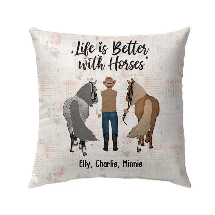 Personalized Life is Better with Horses Pillow, Custom Man with Horse Pillow, Gifts For Horse Lovers