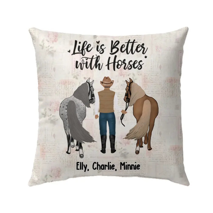 Personalized Life is Better with Horses Pillow, Custom Man with Horse Pillow, Gifts For Horse Lovers