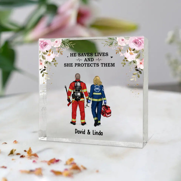 He Saves Lives and She Protects Them - Personalized Couple Acrylic Plaque, Custom Gift For Firefighter, EMS, Police Officer, Military, Nurse Couples, Friends