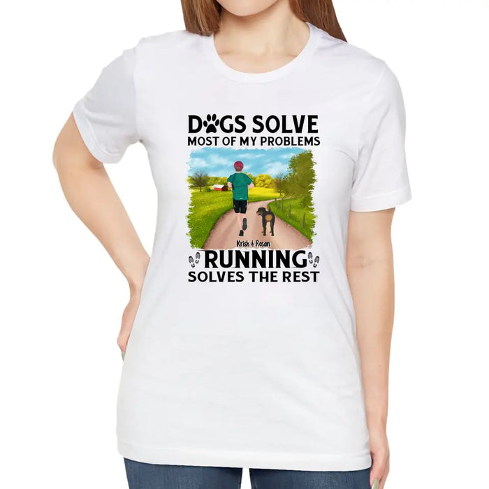 Dogs Solve Most Of My Problems Running Solves The Rest - Personalized Gifts Custom Shirt Dog Lovers, Runners