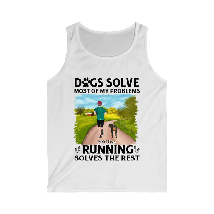 Dogs Solve Most Of My Problems Running Solves The Rest - Personalized Gifts Custom Shirt Dog Lovers, Runners