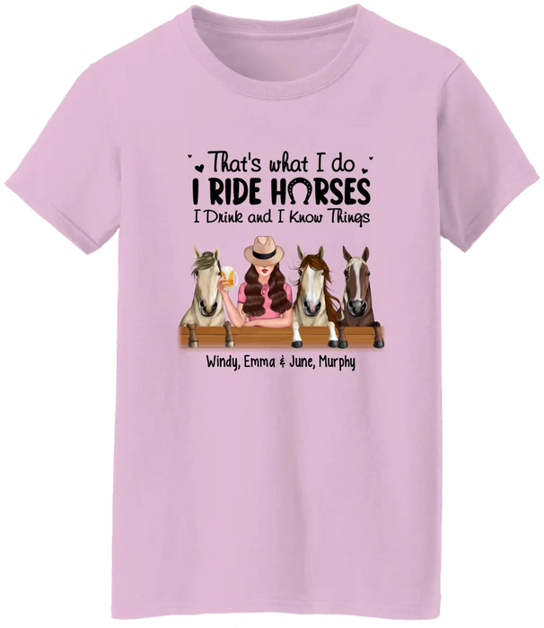 Personalized I Ride Horses I Drink and I Know Things Shirt, Custom Girl Drinking with Horse Shirt