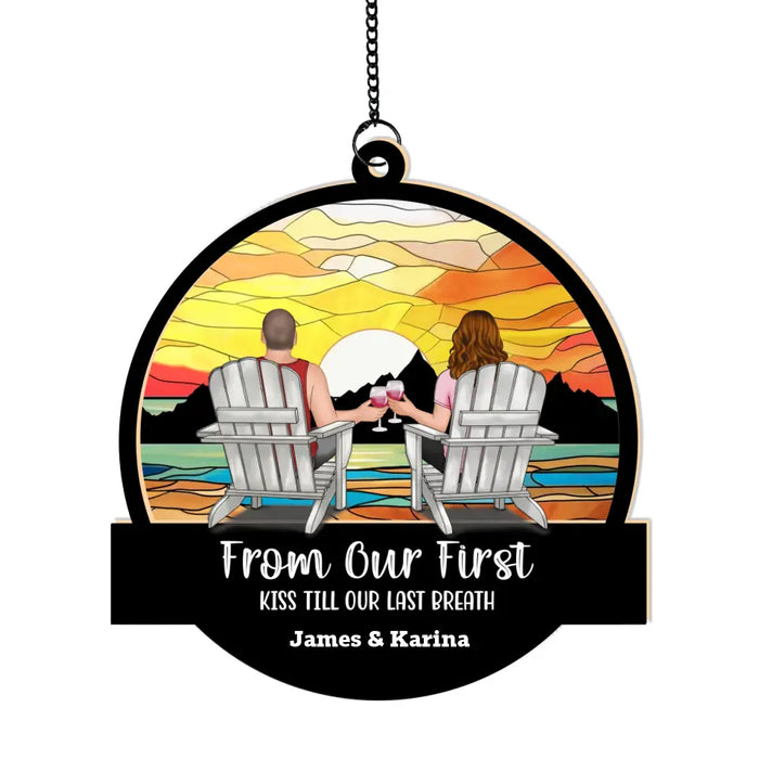 From Our First Kiss To Our Last Breath - Personalized Window Hanging Suncatcher Ornament, Gift For Couples, Anniversary Gifts