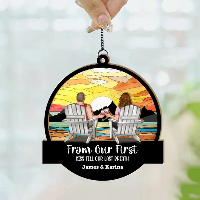 From Our First Kiss To Our Last Breath - Personalized Window Hanging Suncatcher Ornament, Gift For Couples, Anniversary Gifts