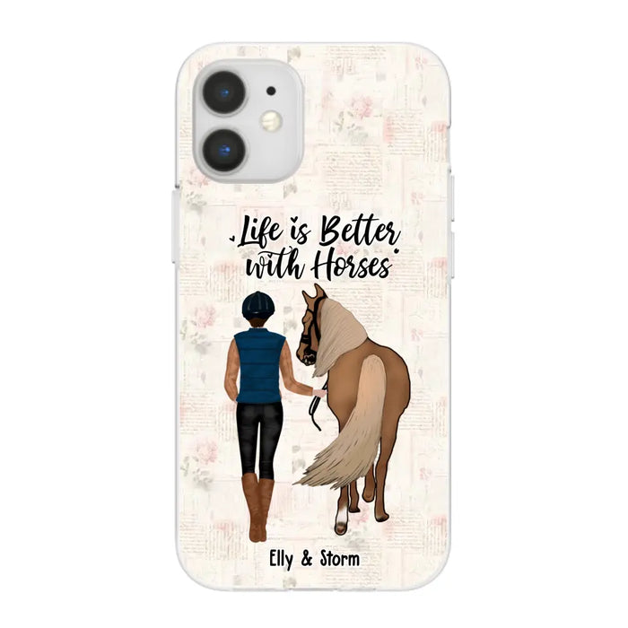 Life Is Better With Horses - Personalized Horse Phone Case, Custom Girl Leading Horse Case For Horse Lovers