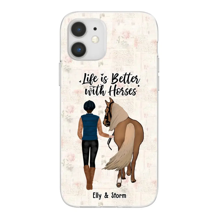 Life Is Better With Horses - Personalized Horse Phone Case, Custom Girl Leading Horse Case For Horse Lovers