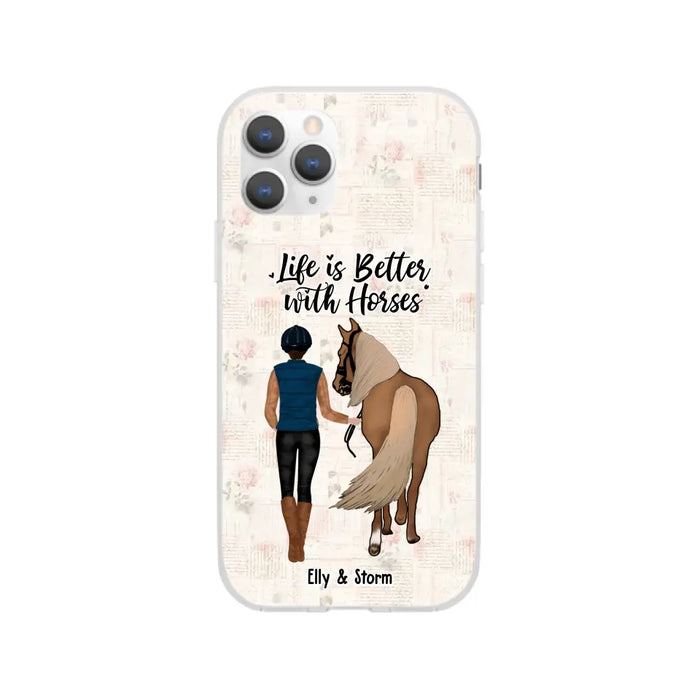 Life Is Better With Horses - Personalized Horse Phone Case, Custom Girl Leading Horse Case For Horse Lovers