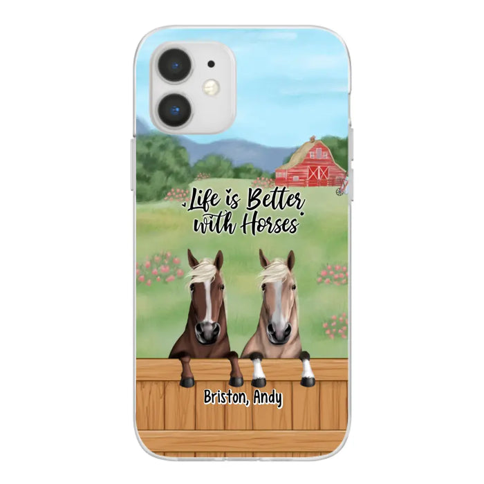 Life Is Better With Horses - Personalized Gifts Custom Horse Lovers Phone Case For Her, Horse Lovers