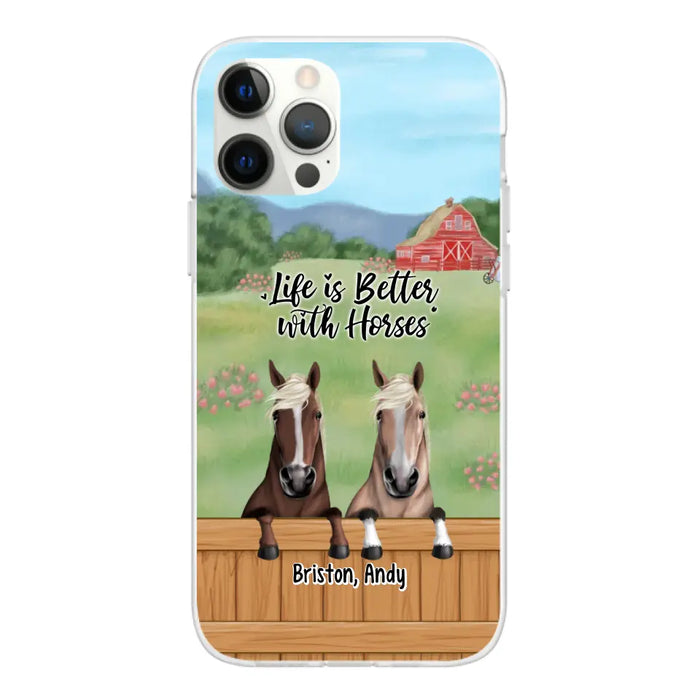 Life Is Better With Horses - Personalized Gifts Custom Horse Lovers Phone Case For Her, Horse Lovers