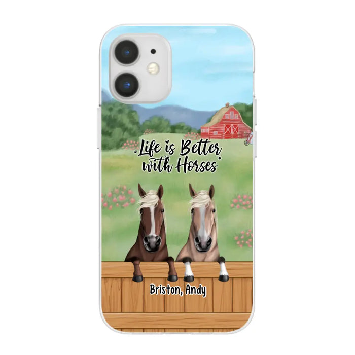 Life Is Better With Horses - Personalized Gifts Custom Horse Lovers Phone Case For Her, Horse Lovers