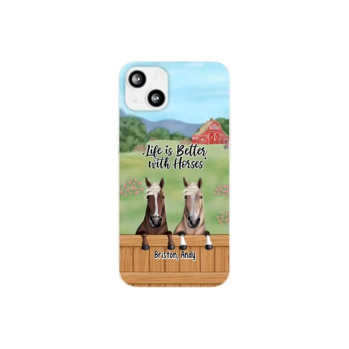 Life Is Better With Horses - Personalized Gifts Custom Horse Lovers Phone Case For Her, Horse Lovers