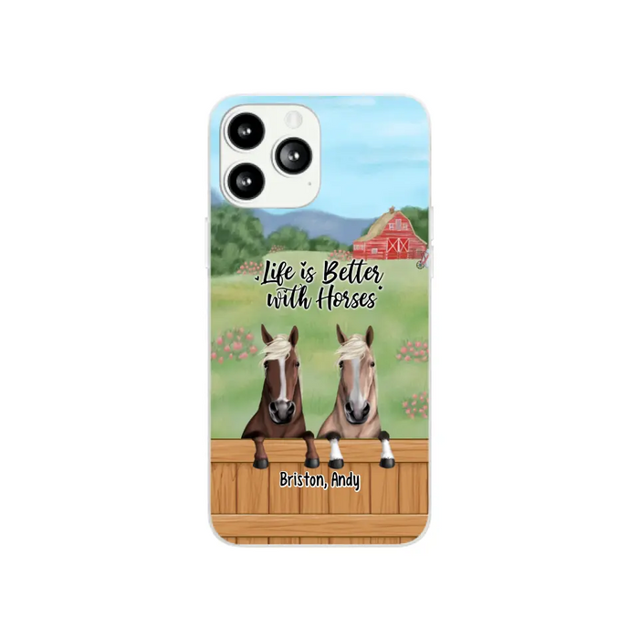 Life Is Better With Horses - Personalized Gifts Custom Horse Lovers Phone Case For Her, Horse Lovers