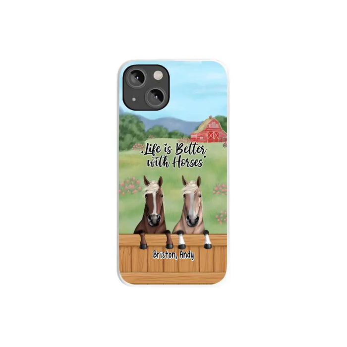 Life Is Better With Horses - Personalized Gifts Custom Horse Lovers Phone Case For Her, Horse Lovers