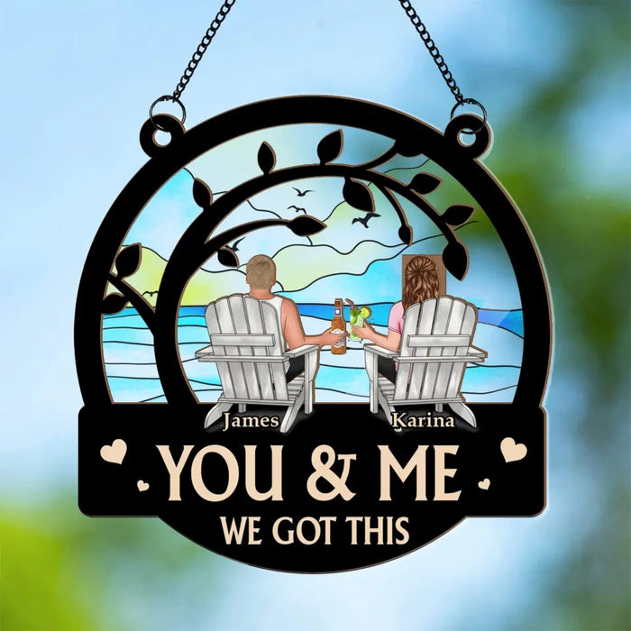 Personalized You & Me We Got This Suncatcher Ornament, Custom Window Hanging Suncatcher For Couples, Gifts For Him Her