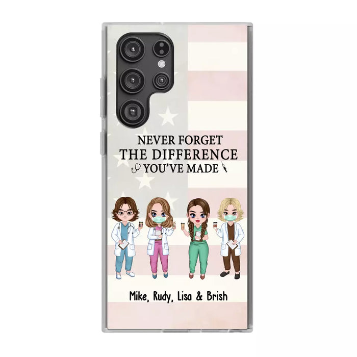 Never Forget The Difference You Will Made - Personalized Nurse Doctor Phone Case, Custom iPhone Samsung Case For Friends, Colleagues, Coworkers