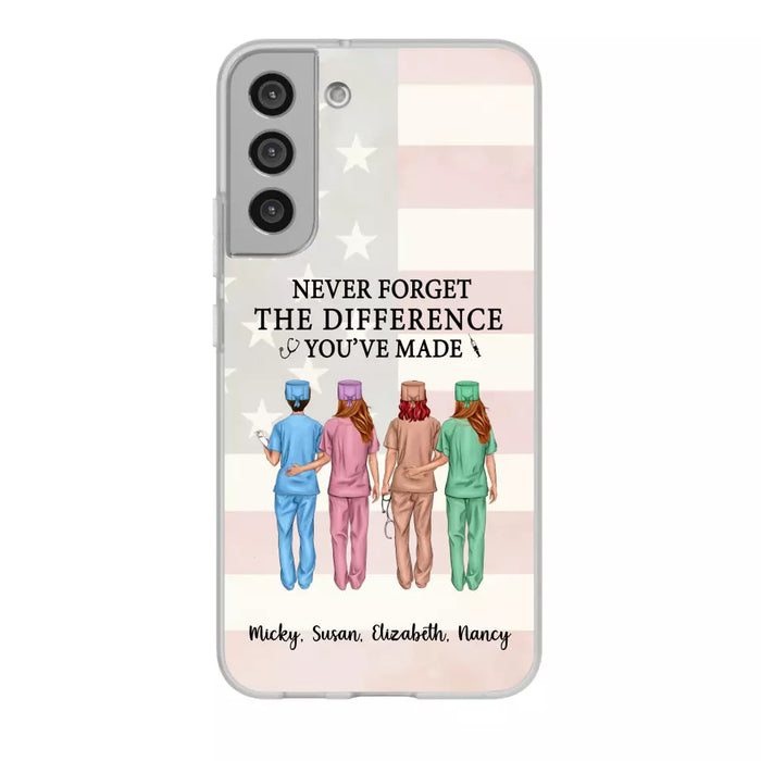 Never Forget The Difference You Will Made - Personalized Nurse Phone Case, Custom Nurse iPhone Samsung Case For Friends, Colleagues, Coworkers