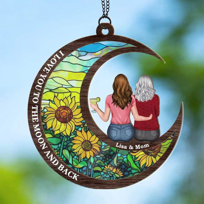 I Love You To The Moon And Back - Personalized Mom and Daughters Suncatcher Ornament, Custom Window Hanging Suncatcher For Mom, Grandma, Family