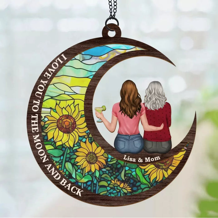 I Love You To The Moon And Back - Personalized Mom and Daughters Suncatcher Ornament, Custom Window Hanging Suncatcher For Mom, Grandma, Family