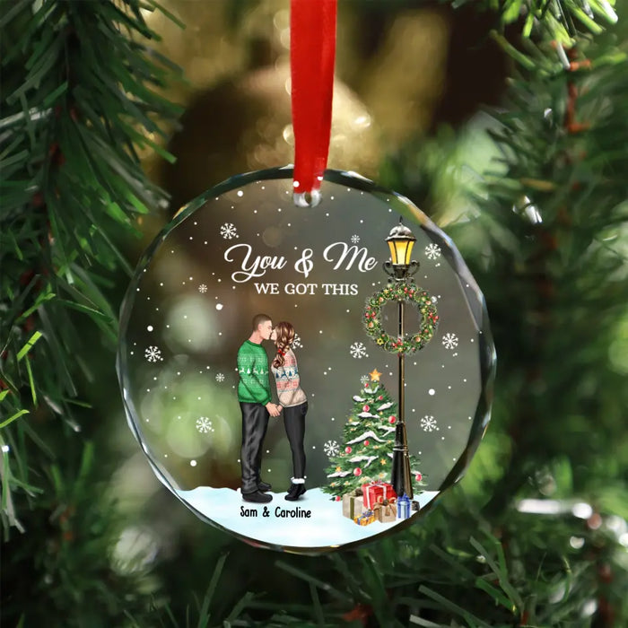 Personalized You and Me We Got This Glass Ornament, Custom Kissing Couple Christmas Ornament, Christmas Gift for Him Her Husband Wife